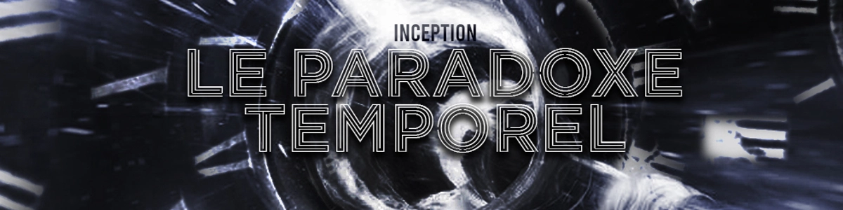 inception-le-paradoxe-temporel.md