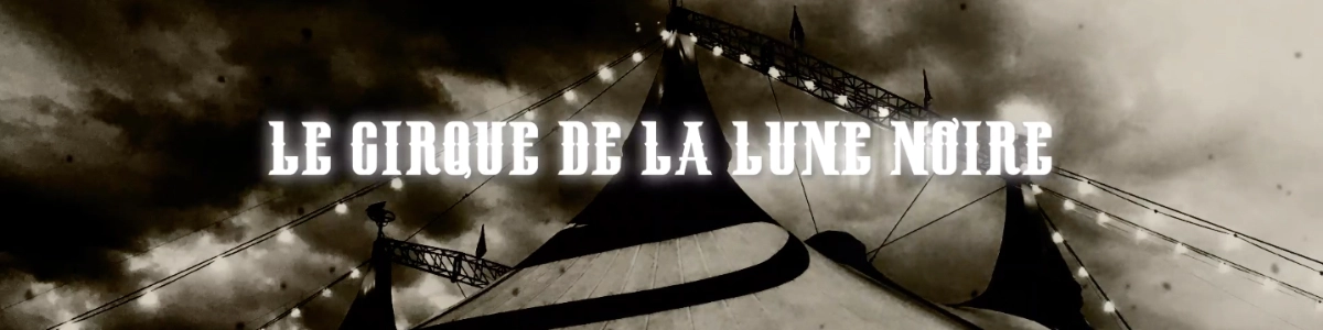 Le Cirque de la Lune Noire