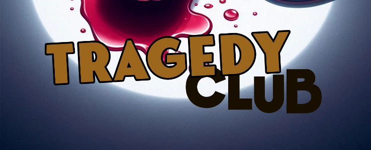 Tragedy Club